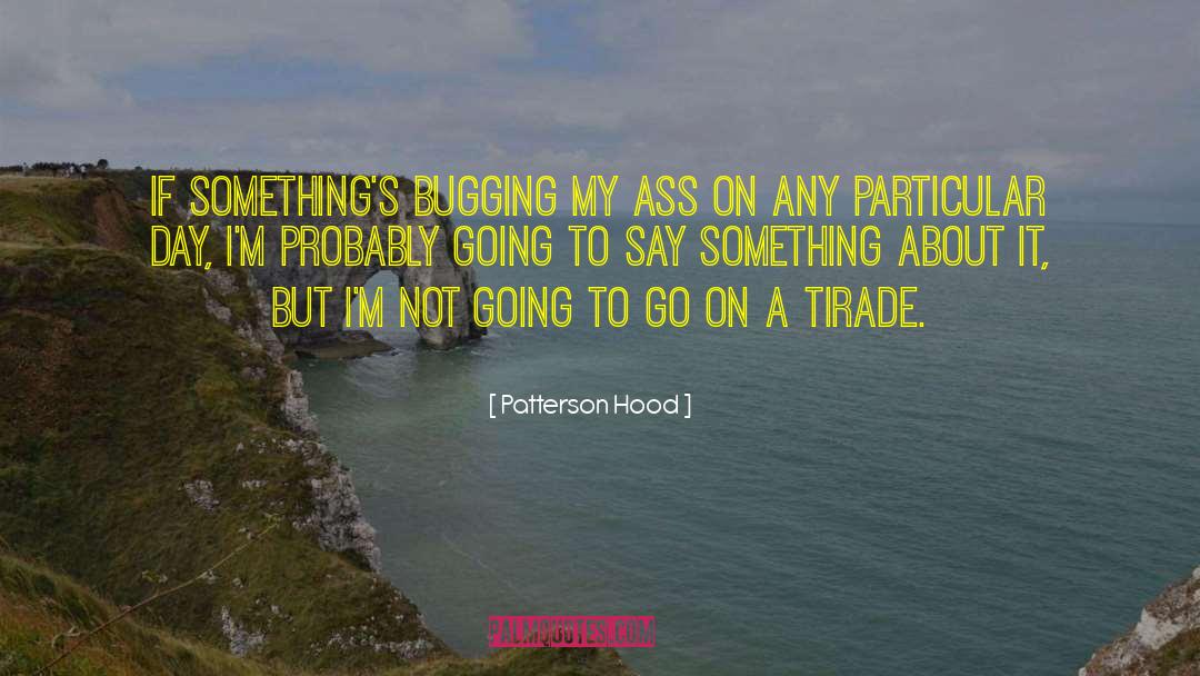 Bugging quotes by Patterson Hood
