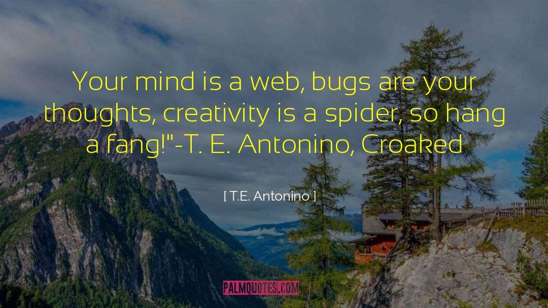 Bugs quotes by T.E. Antonino