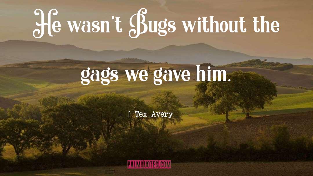 Bugs quotes by Tex Avery