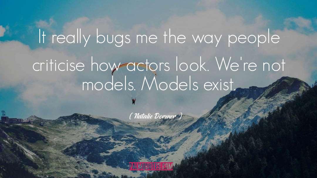 Bugs quotes by Natalie Dormer