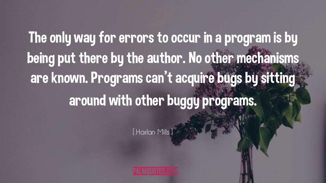 Bugs quotes by Harlan Mills