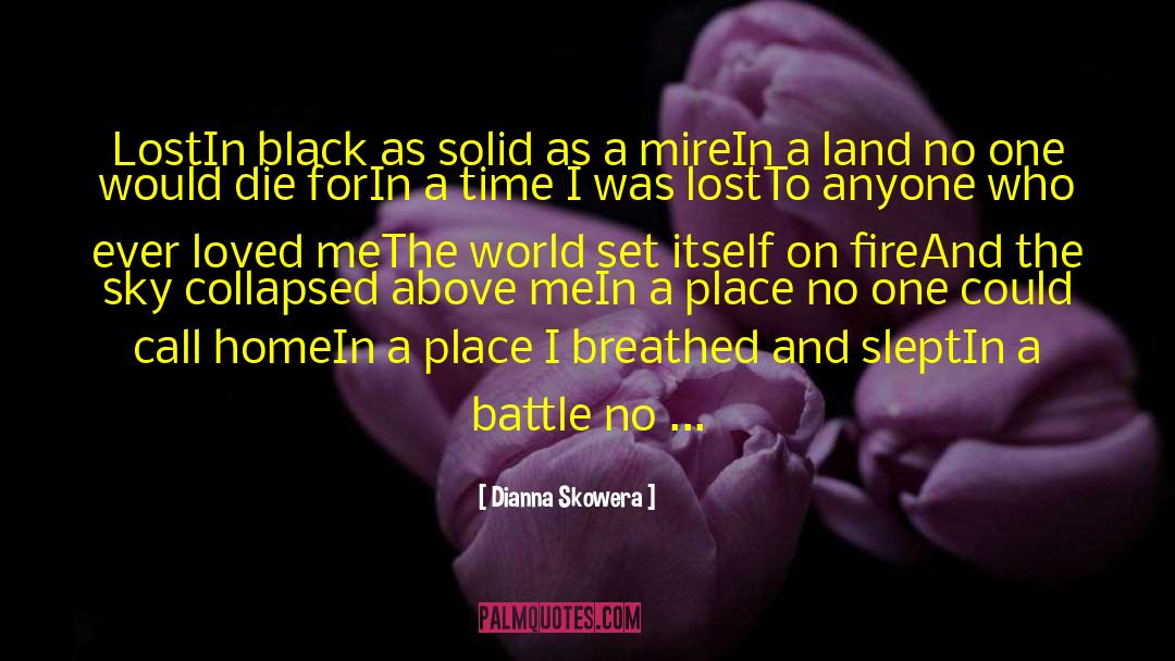 Build A Fire quotes by Dianna Skowera