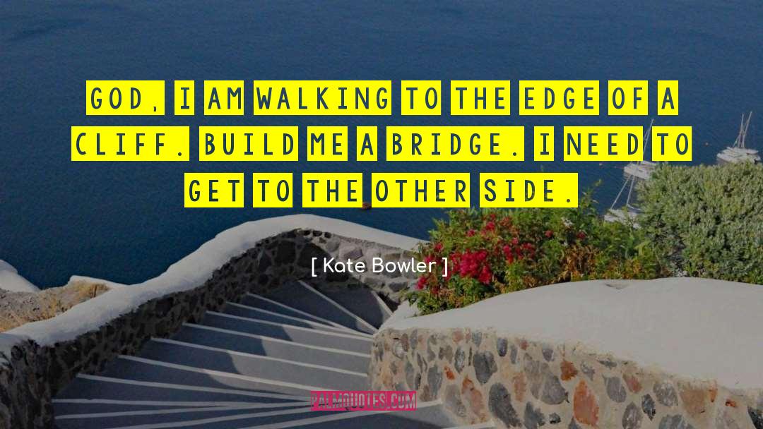 Build A Fire quotes by Kate Bowler