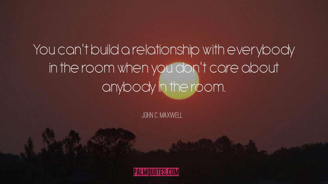 Build A Relationship quotes by John C. Maxwell