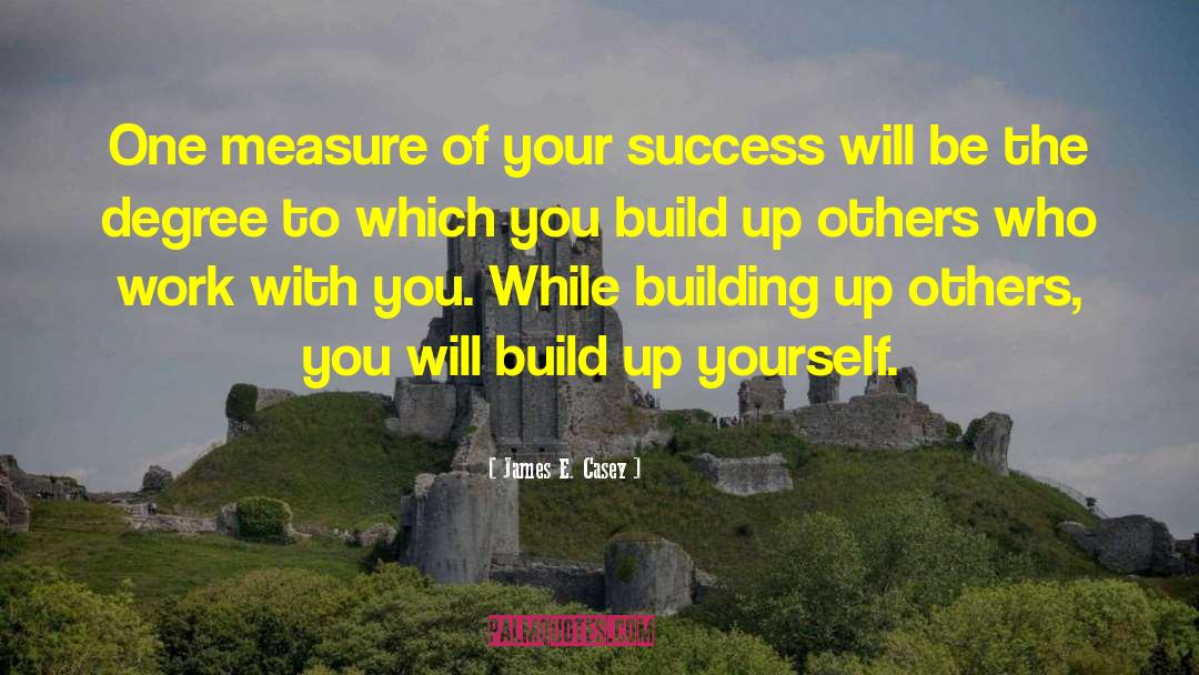 Build Measure Learn quotes by James E. Casey