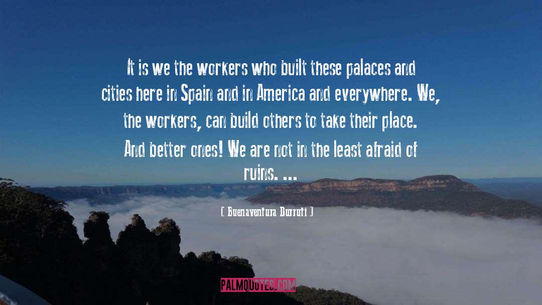 Build Others quotes by Buenaventura Durruti