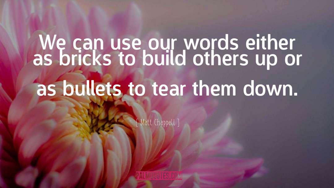 Build Others quotes by Matt Chappell