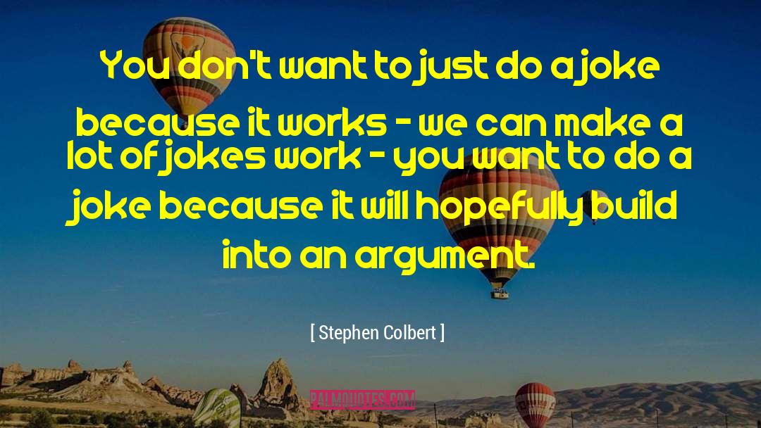 Build Peace quotes by Stephen Colbert