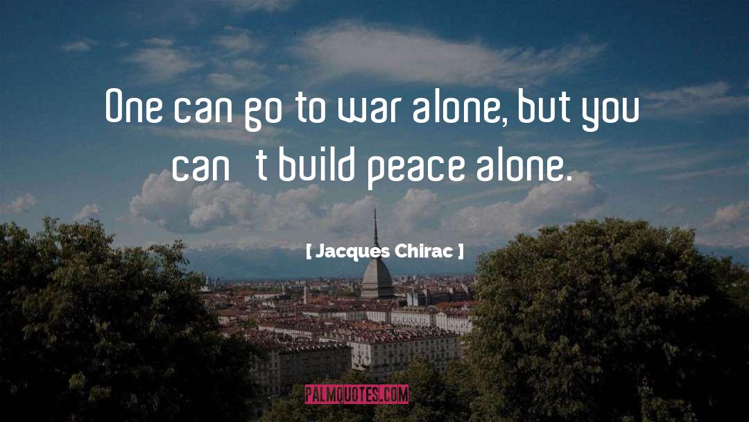 Build Peace quotes by Jacques Chirac