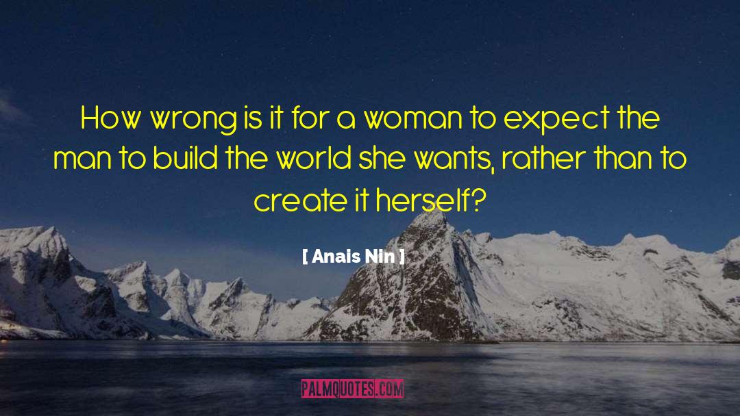 Build The World quotes by Anais Nin