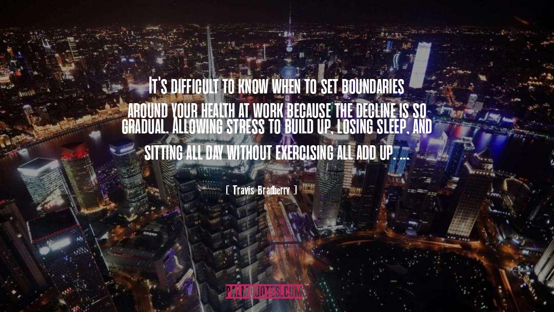 Build Up quotes by Travis Bradberry