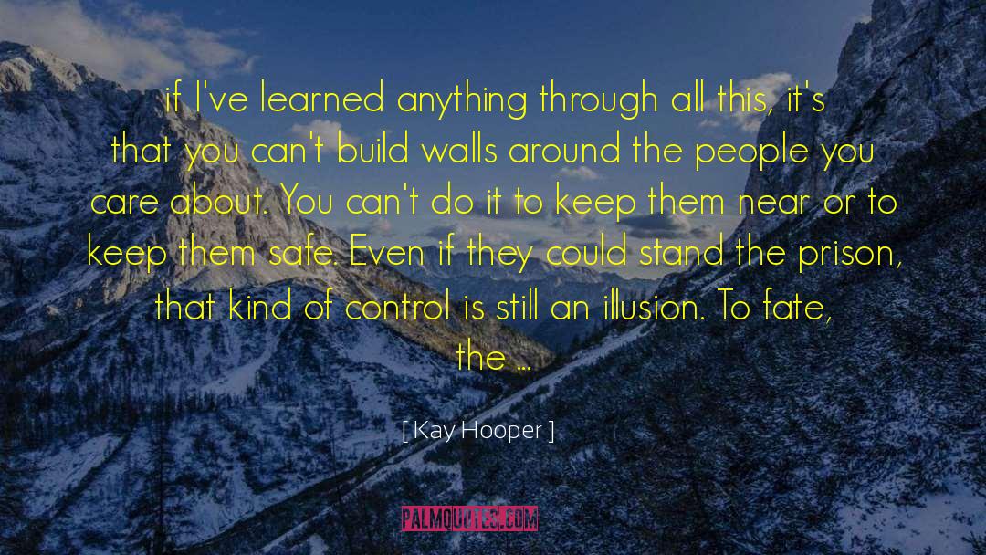 Build Walls quotes by Kay Hooper