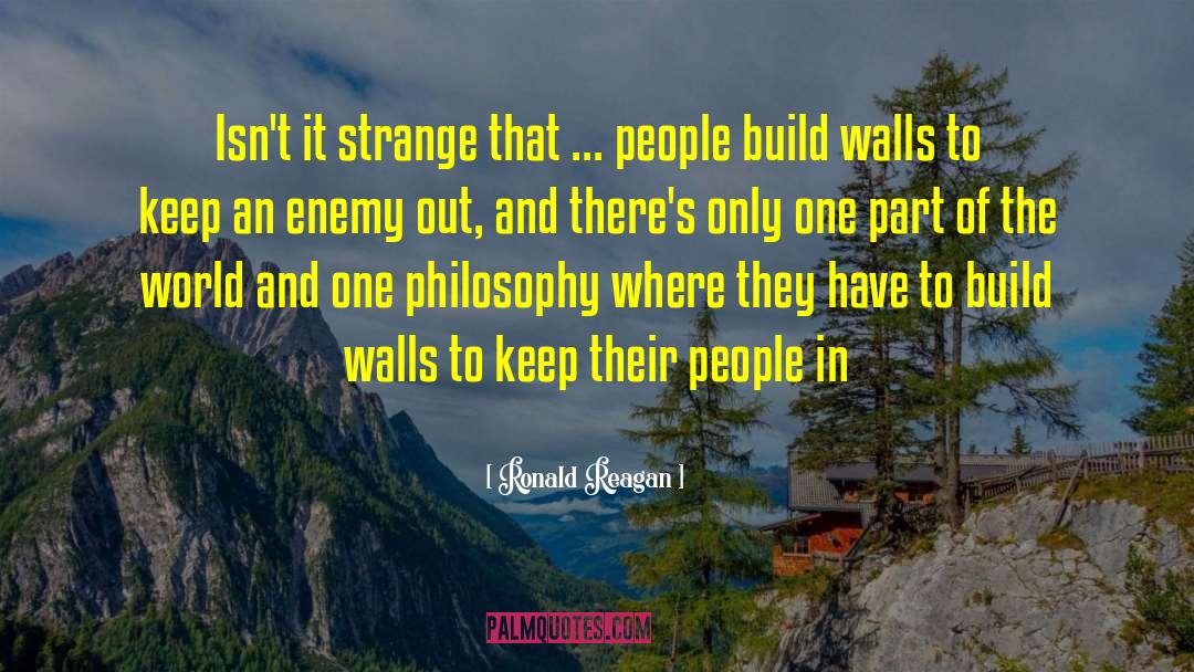 Build Walls quotes by Ronald Reagan