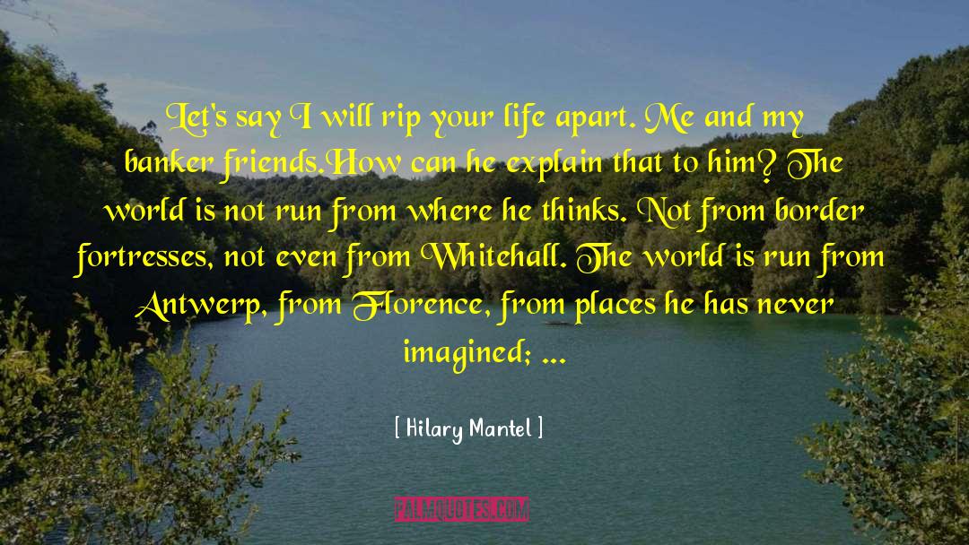 Build Walls quotes by Hilary Mantel