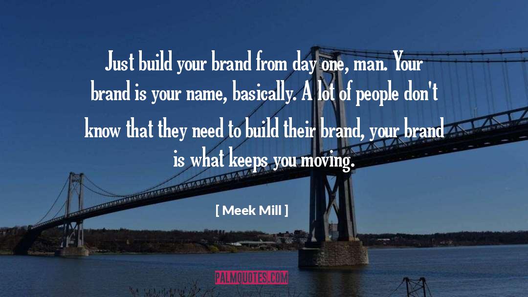 Build Your Brand quotes by Meek Mill