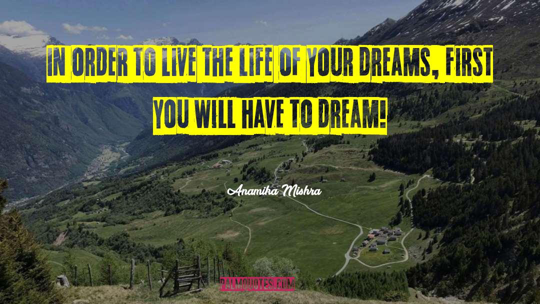 Build Your Dream quotes by Anamika Mishra