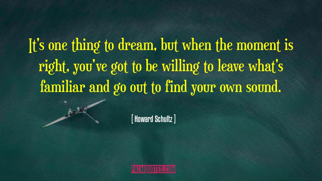 Build Your Dream quotes by Howard Schultz