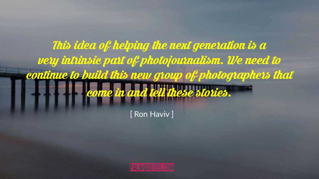 Build Yourself quotes by Ron Haviv