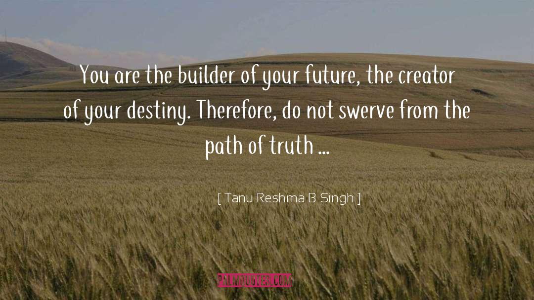 Builder quotes by Tanu Reshma B Singh