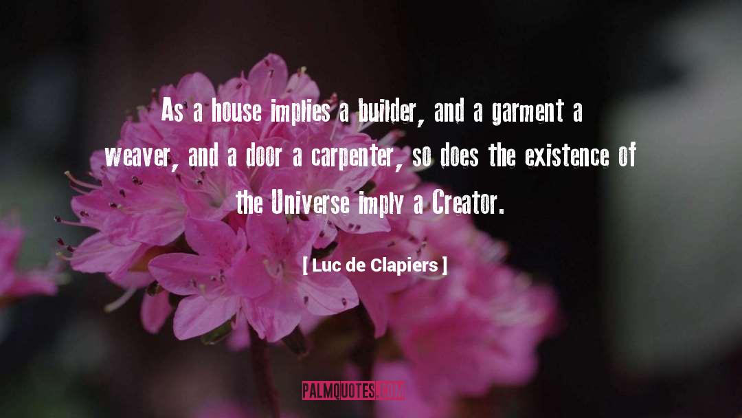 Builder quotes by Luc De Clapiers