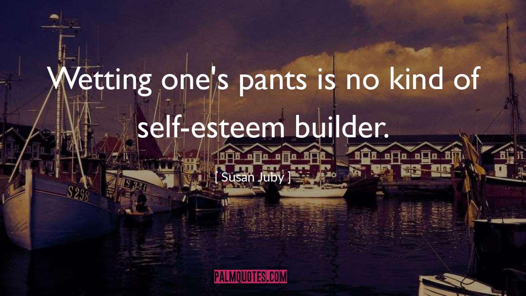 Builder quotes by Susan Juby