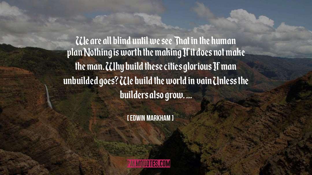 Builders quotes by Edwin Markham