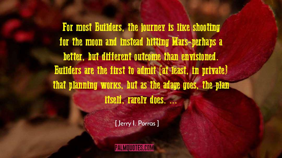 Builders quotes by Jerry I. Porras