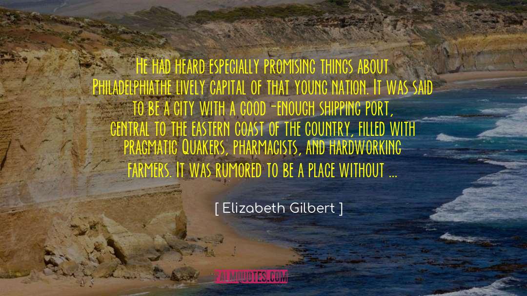 Building A Nation quotes by Elizabeth Gilbert