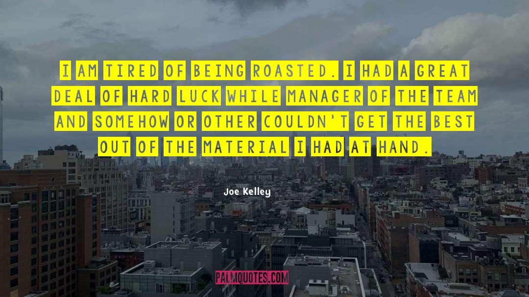 Building A Team quotes by Joe Kelley