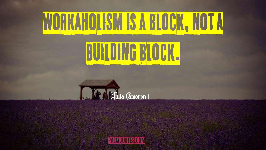 Building Block quotes by Julia Cameron