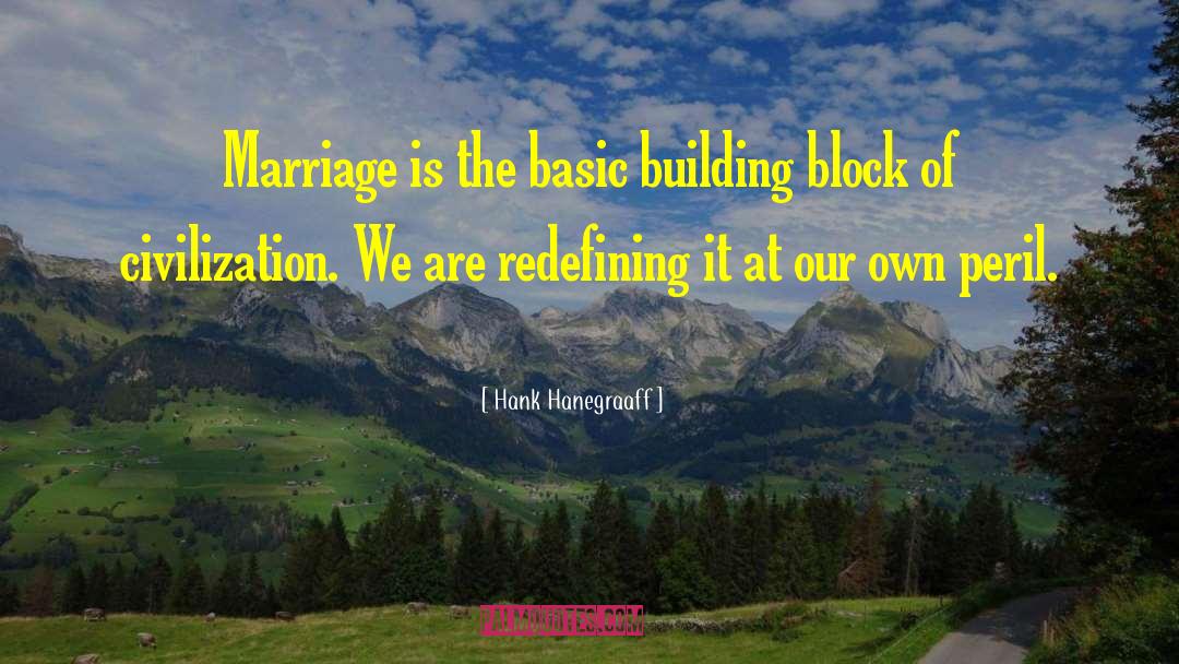 Building Block quotes by Hank Hanegraaff