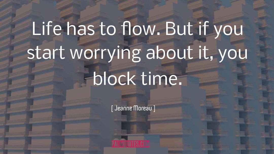 Building Block quotes by Jeanne Moreau