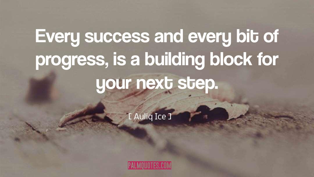 Building Block quotes by Auliq Ice