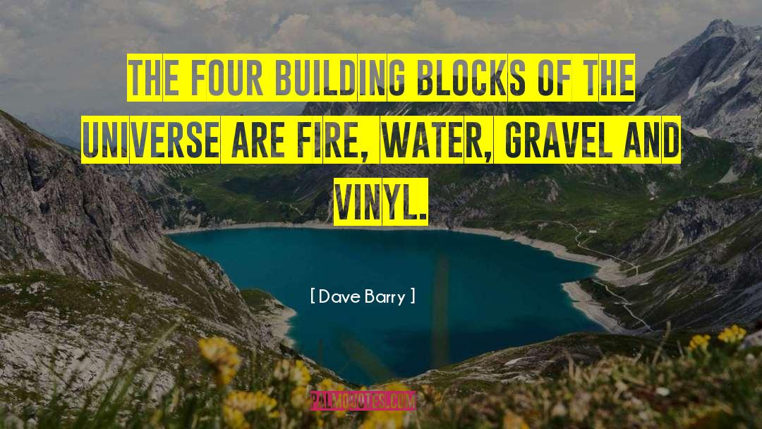 Building Blocks quotes by Dave Barry