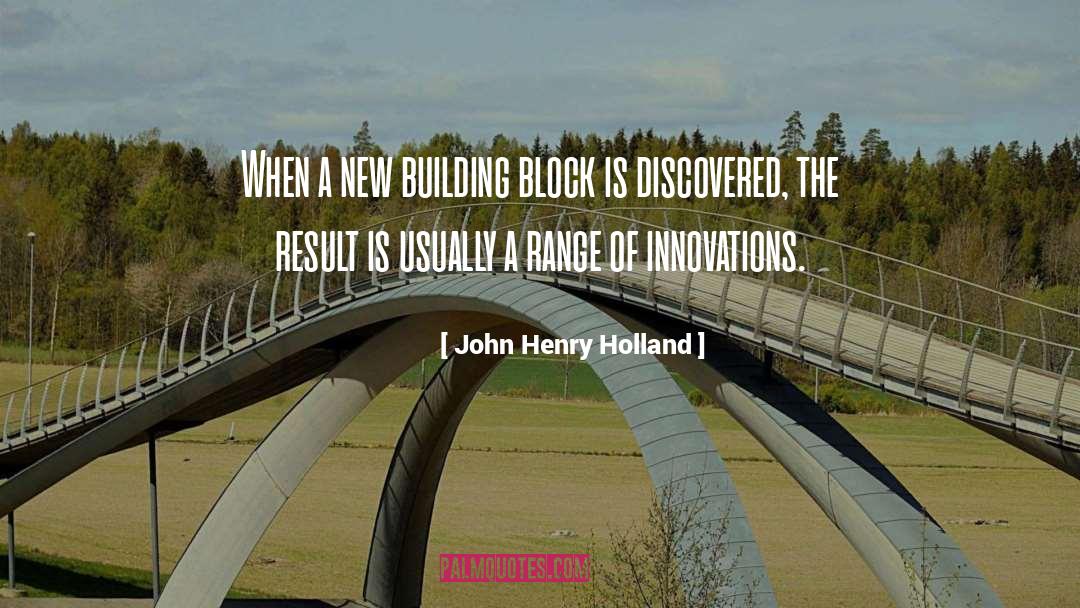 Building Blocks To Success quotes by John Henry Holland