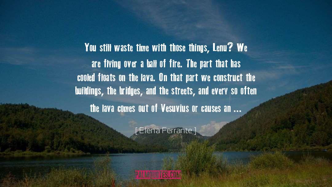 Building Bridges quotes by Elena Ferrante