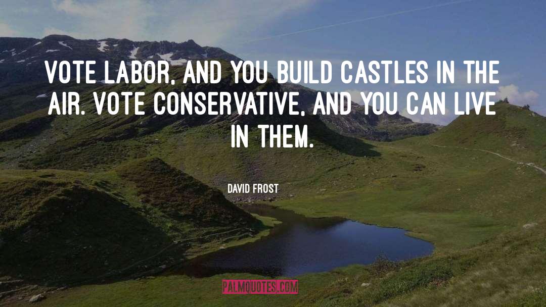 Building Castles In The Air quotes by David Frost