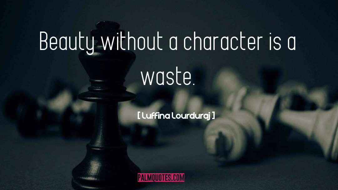 Building Character quotes by Luffina Lourduraj