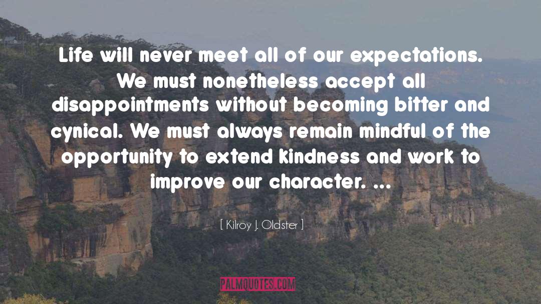 Building Character quotes by Kilroy J. Oldster