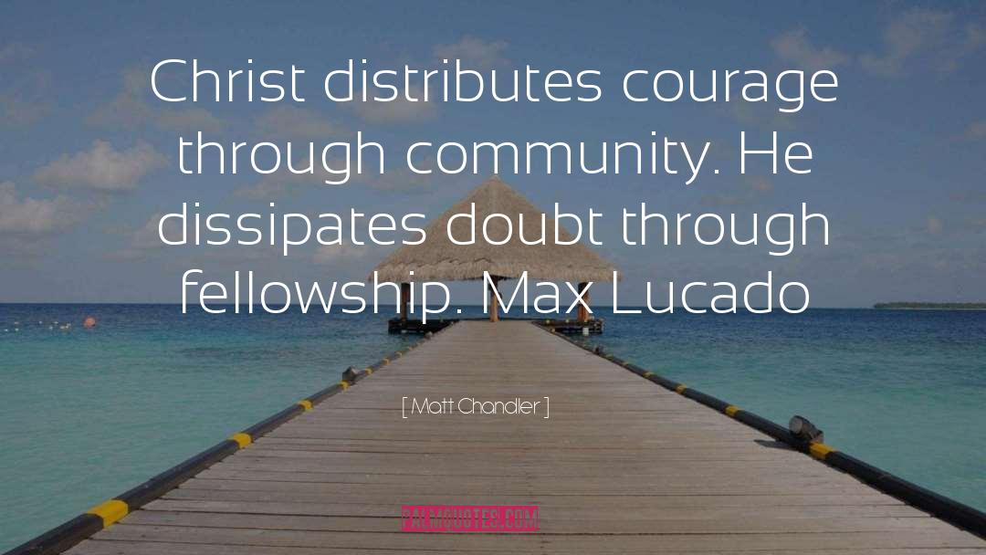 Building Community quotes by Matt Chandler