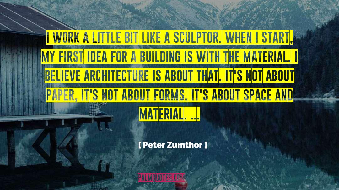 Building Confidence quotes by Peter Zumthor