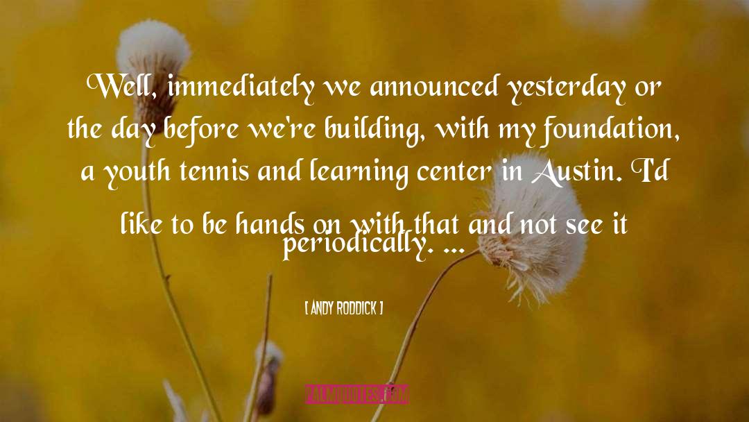 Building quotes by Andy Roddick