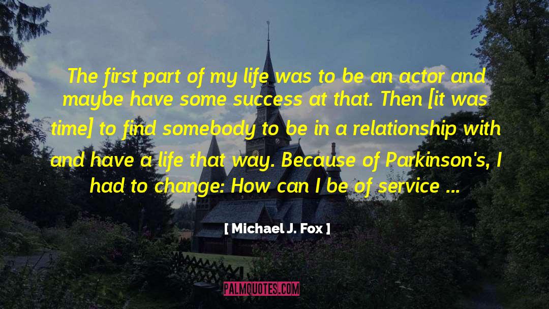 Building Relationship quotes by Michael J. Fox