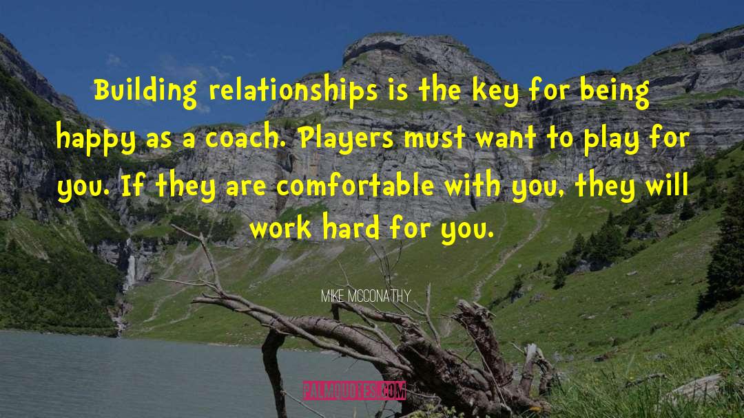 Building Relationships quotes by Mike McConathy