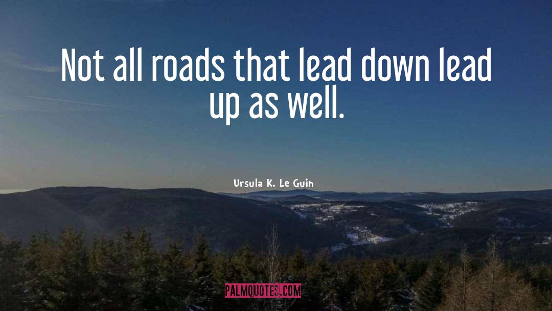 Building Roads quotes by Ursula K. Le Guin