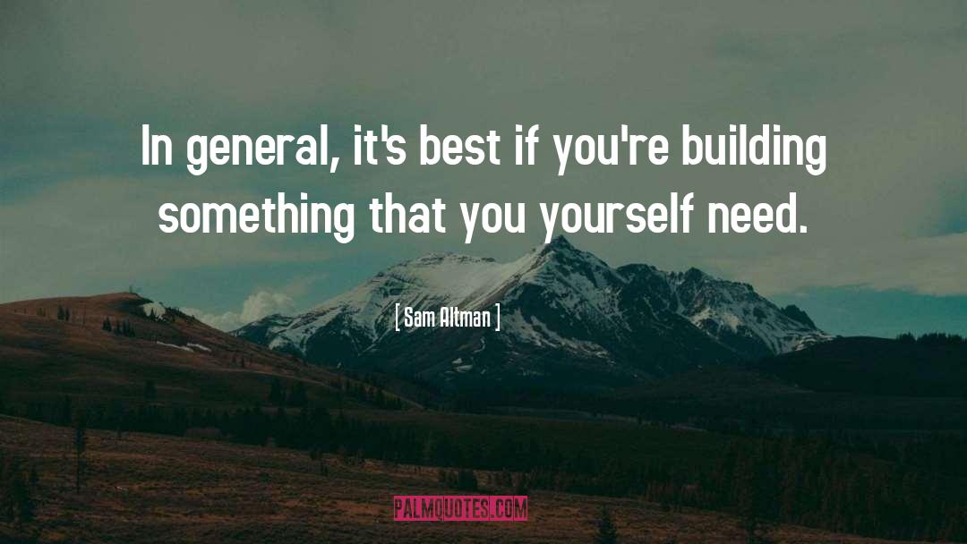 Building Something quotes by Sam Altman