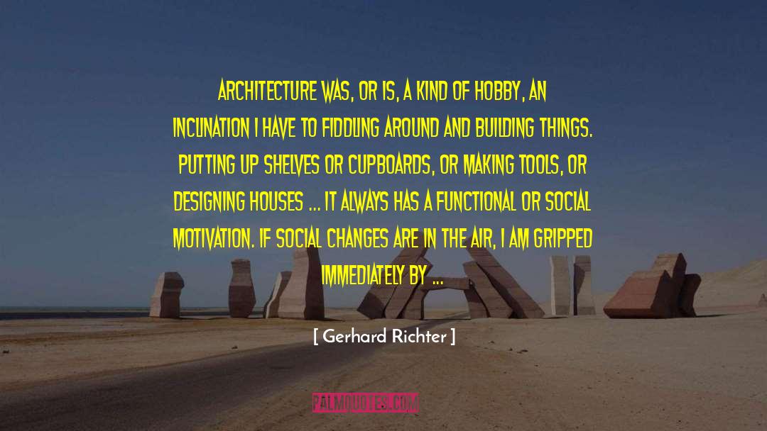 Building Things quotes by Gerhard Richter