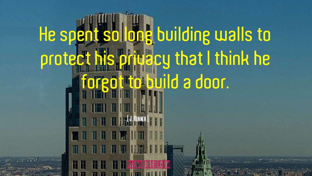 Building Walls quotes by J. Kenner