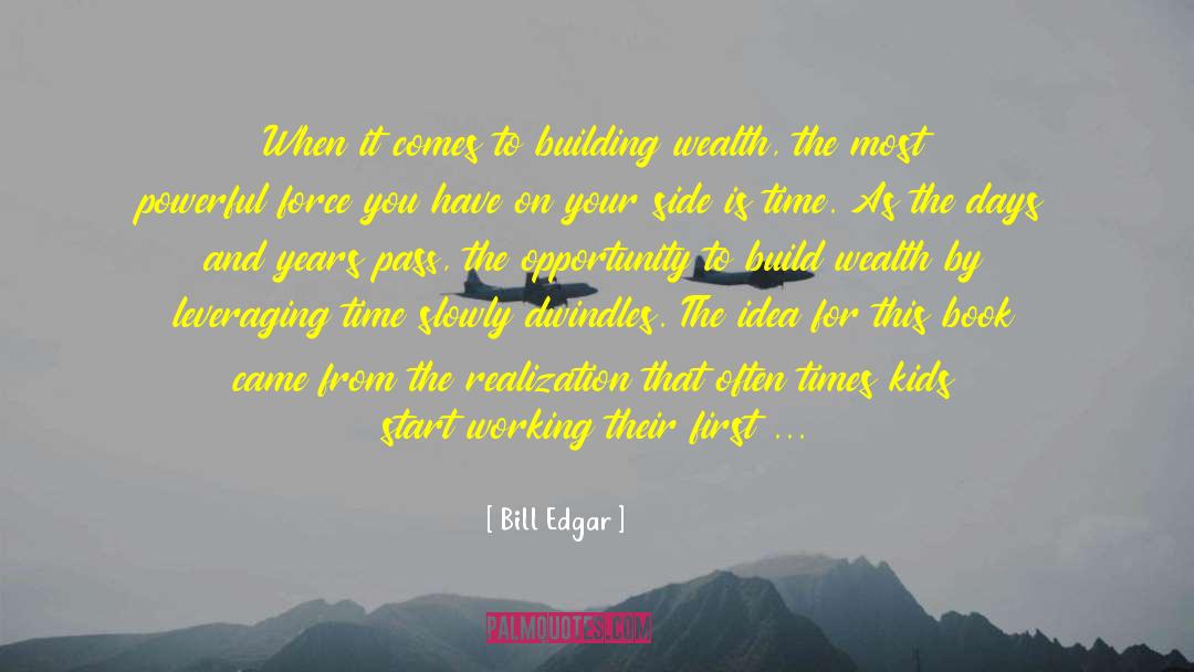 Building Wealth quotes by Bill Edgar