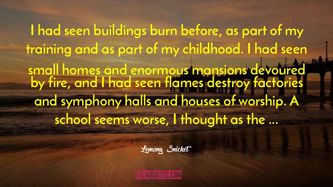 Buildings Burn quotes by Lemony Snicket